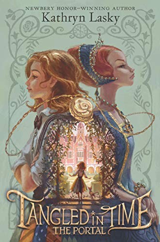Kathryn Lasky: Tangled in Time: The Portal (Hardcover, HarperCollins)