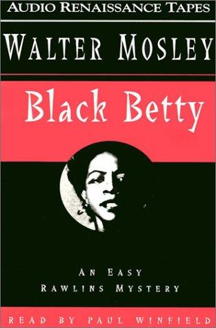 WALTER MOSLEY, Walter Mosley: Black Betty (Easy Rowlins Mysteries) (AudiobookFormat, 1994, Audio Renaissance)