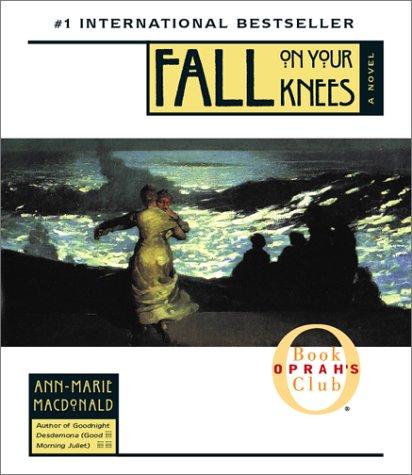 Ann-Marie MacDonald: Fall on Your Knees (AudiobookFormat, 2002, Highbridge Audio)