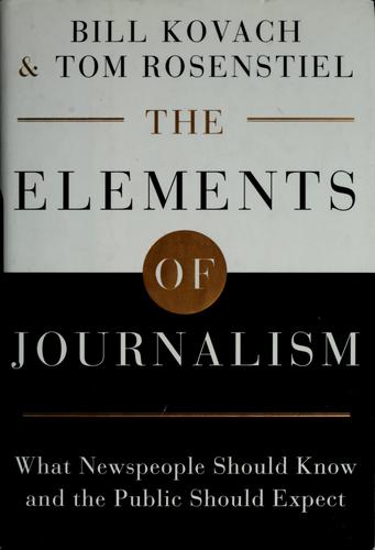 Bill Kovach: The elements of journalism (2001, Crown Publishers)