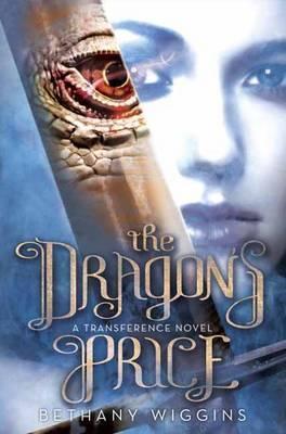 Bethany Wiggins: The Dragon's Price (A Transference Novel) (The Transference Trilogy) (2017)