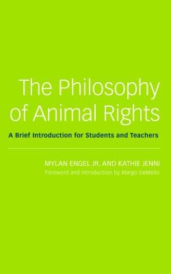 Mylan Engel: The philosophy of animal rights (2010, Lantern Books)