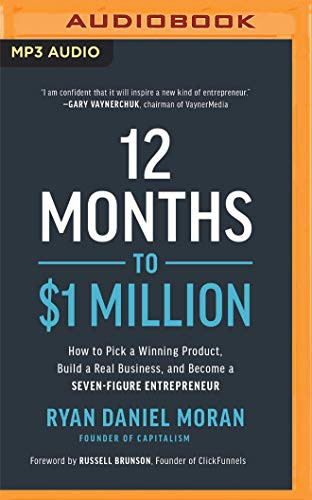 Ryan Daniel Moran: 12 Months to $1 Million (AudiobookFormat, 2020, Audible Studios on Brilliance Audio, Audible Studios on Brilliance)