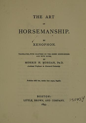 Xenophon: The art of horsemanship. (1893, Little, Brown, and company)