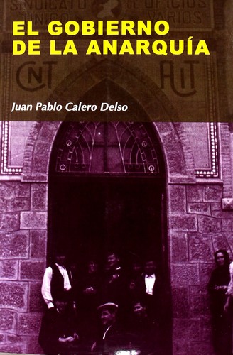 Juan Pablo Calero Delso: El gobierno de la anarquía (Spanish language, 2011, Sintesis)