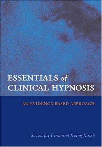 Steven Jay Lynn: Essentials of clinical hypnosis : an evidence-based approach