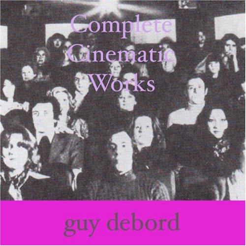 Guy Debord: Complete Cinematic Works (2003, AK Press)