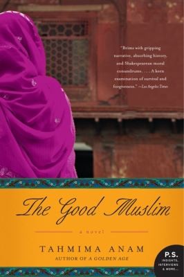 Tahmima Anam: The Good Muslim A Novel (2012, Harper Perennial)
