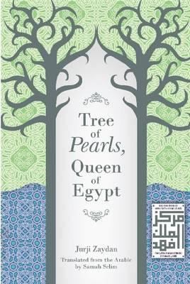 Jurji Zaydan: Tree Of Pearls Queen Of Egypt (2012, Syracuse University Press)