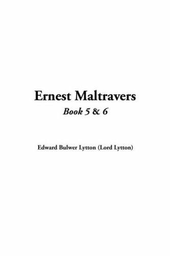 Edward Bulwer-Lytton: Ernest Maltravers (Paperback, 2004, IndyPublish.com)