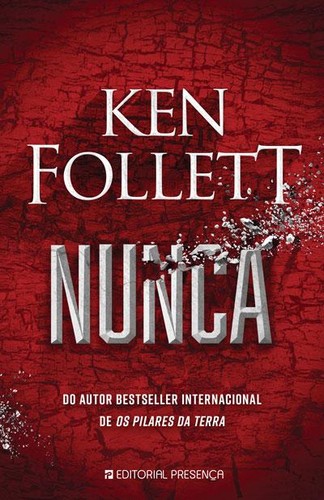 Ken Follett: Nunca (Paperback, Portuguese language, 2021, Editorial Presença)