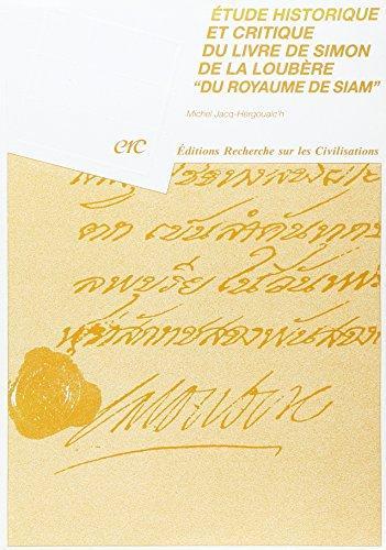 Michel Jacq-Hergoualc'h: Étude historique et critique du livre de Simon de La Loubère "Du Royaume de Siam" : Paris, 1691 (French language, 1987)