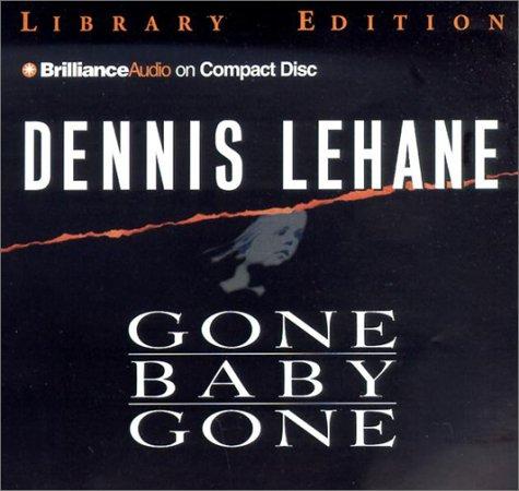 Dennis Lehane: Gone, Baby, Gone (Patrick Kenzie/Angela Gennaro) (AudiobookFormat, 2002, CD Library Edition)