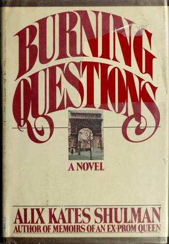 Alix Kates Shulman: Burning questions (1978, Knopf : distributed by Random House)