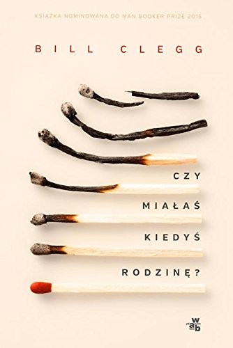 Bill Clegg: Czy mialas kiedys rodzine (Paperback, W.A.B. / GW Foksal)