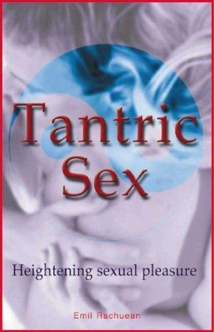 Emil Rachuean: Tantric Sex (Paperback, 2004, Astrolog Publishing House)