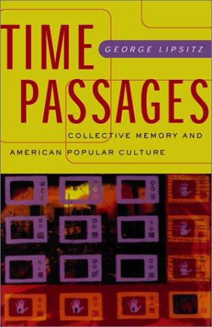 George Lipsitz: Time Passages (Paperback, University of Minnesota Press)