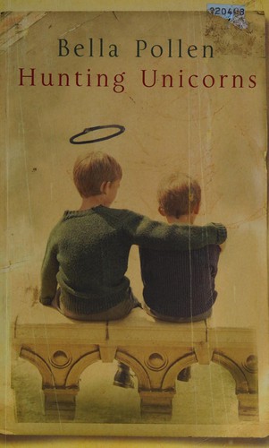 Bella Pollen: Hunting unicorns (2003, Macmillan)