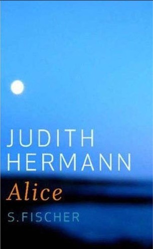 Judith Hermann: Alice (Hardcover, German language, 2009, S. Fischer)