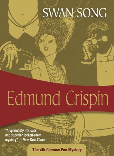 Edmund Crispin: Swan Song (Felony & Mayhem Mysteries) (Gervase Fen Mysteries) (Paperback, 2006, Felony & Mayhem)