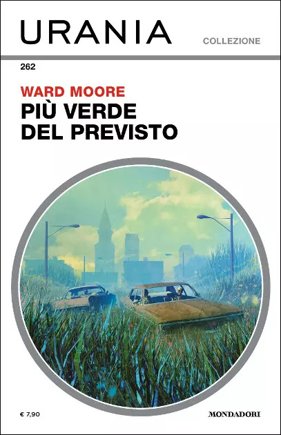 Ward Moore: Più verde del previsto (Paperback, italiano language, Mondadori)