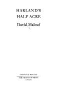 David Malouf: Harland's half-acre (1984, Chatto and Windus/Hogarth Press)