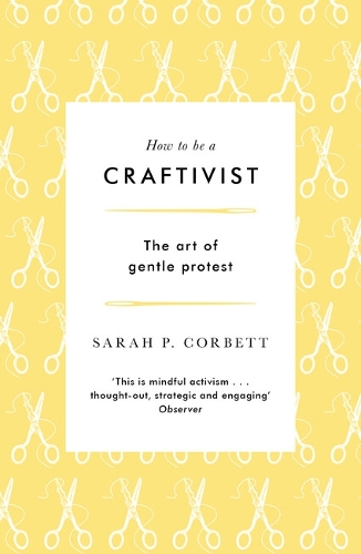 Sarah Corbett: How to be a craftivist (2017)