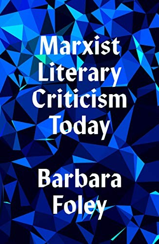 Barbara Foley: Marxist Literary Criticism Today (Paperback, 2019, Pluto Press)