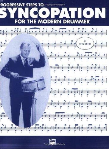 Ted Reed: Progressive Steps to Syncopation for the Modern Drummer (Paperback, 1997, Alfred Publishing Company)