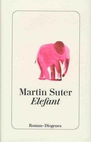 Martin Suter: Elefant (Paperback, Diogenes Verlag Ag)