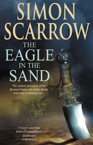 Simon Scarrow: The Eagle in the Sand (Roman Legion 7) (Hardcover, 2006, Headline Book Publishing)