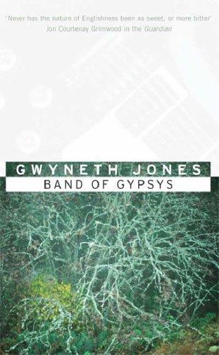 Gwyneth Jones: Band of Gypsys (Paperback, 2006, GOLLANCZ (ORIO), Orion Publishing Group, Limited)