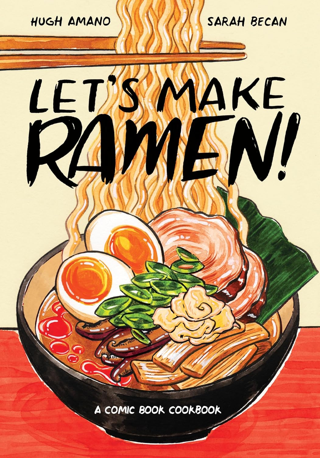 Hugh Amano, Sarah Becan: Let's Make Ramen! (2019, Potter/Ten Speed/Harmony/Rodale)
