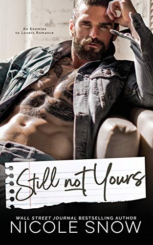 Nicole Snow: Still Not Yours (Paperback, 2018, Independently Published, Independently published)