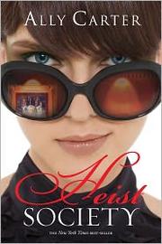 Ally Carter: Heist Society (Heist Society #1) (2011, Hyperion)