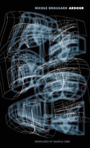 Brossard, Nicole, Angela Carr: Ardour (Paperback, Coach House Books)