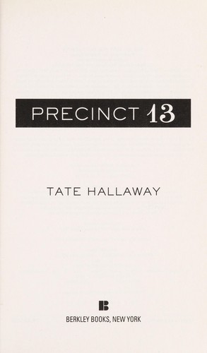Tate Hallaway: Precinct 13 (2012, Berkley Books)