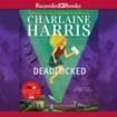 Charlaine Harris: Deadlocked (Sookie Stackhouse, #12) (AudiobookFormat, 2012, Recorded Books)