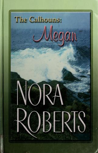 Nora Roberts: The Calhouns--Megan (2005, Wheeler Pub.)