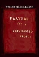 Walter Brueggemann: Prayers for a privileged people (2008, Abingdon Press)