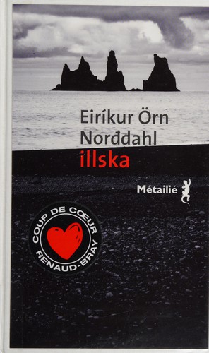 Eiríkur Örn Norðdahl: Illska (French language, 2015, Éd. Métailié)