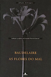 Charles Baudelaire: As Flores do Mal (Paperback, Portuguese language, 1996, Assírio & Alvim)