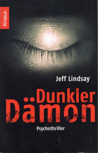 Jeff Lindsay: Dunkler Dämon (German language, 2006, Knaur Taschenbuch V erlag)