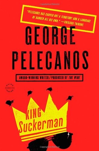 George P. Pelecanos: King Suckerman: A Novel (2013, Back Bay Books)