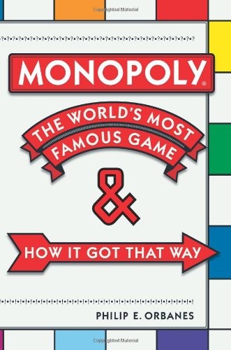 Philip E. Orbanes: Monopoly (2007, Da Capo Press)