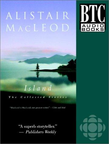 Alistair MacLeod: Island (AudiobookFormat, 2001, BTC Audio Books)