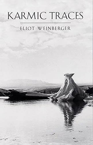 Eliot Weinberger: Karmic Traces, 1993-1999 (2000)