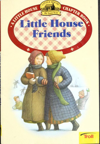 Laura Ingalls Wilder: Little House Friends (Little House Chapter Book) (HarperTrophy)
