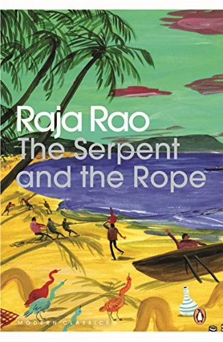 Raja Rao: Serpent and the Rope (2014, Penguin Books India PVT, Limited, India Penguin Modern Classics, Penguin)
