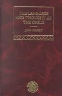 Jean Piaget: The language and thought of the child (1997, Routledge)